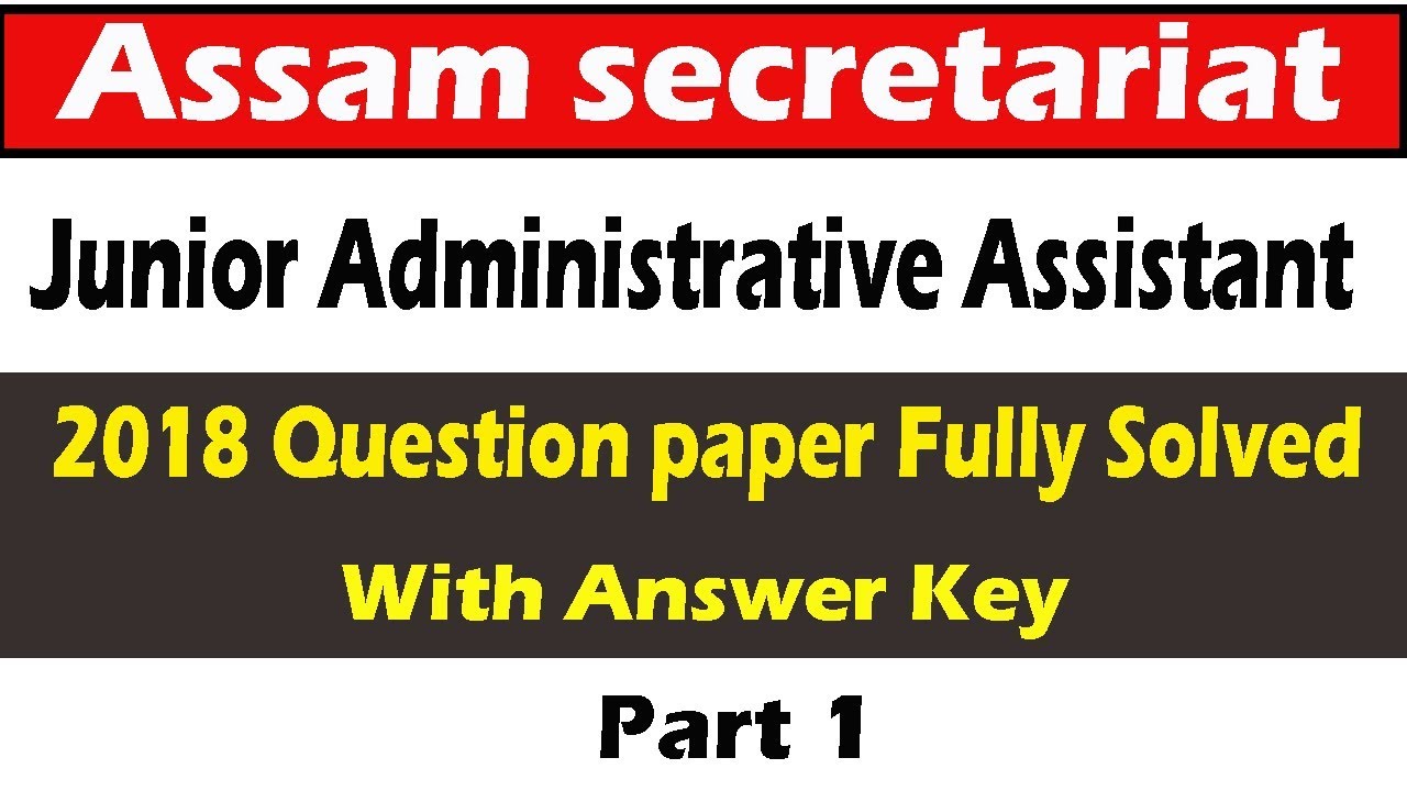 Assam Secretariat Junior Administrative Assistant 2018 Question Paper Fully Solved with Answer Key