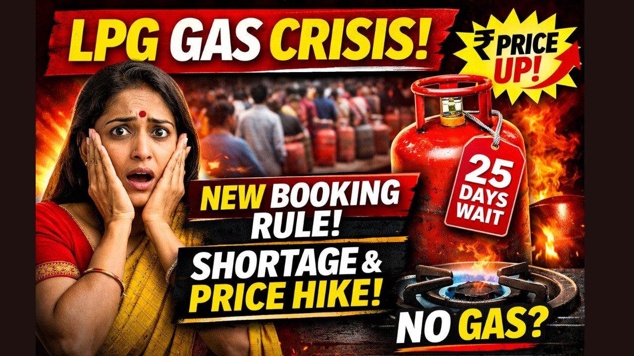 LPG Gas Cylinder Crisis in India! New 25-Day Booking Rule, Shortage & Price Hike Explained