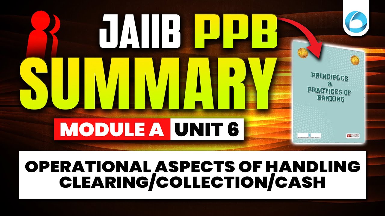 JAIIB PPB Module A Unit 6 | Operational Aspects of Handling Clearing/Collection/Cash |JAIIB Classes