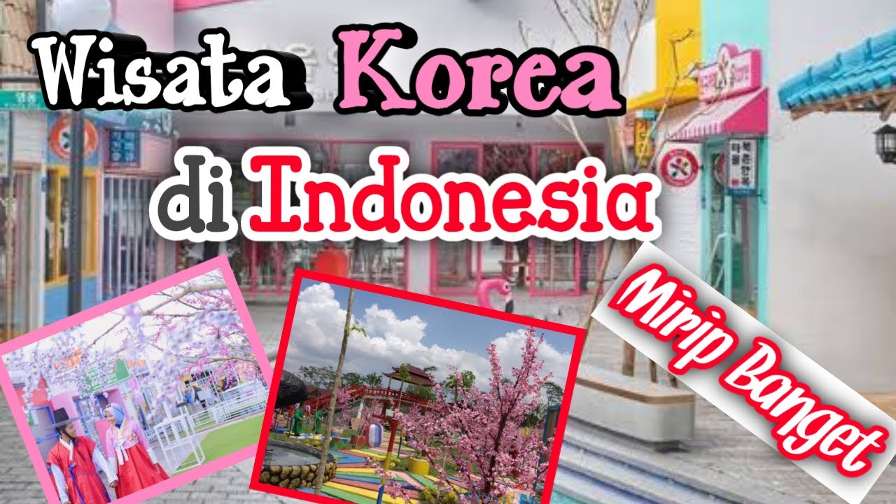 9 Wisata Bertema Korea di Indonesia || Instagrammable, Keren. Berasa di Korea
