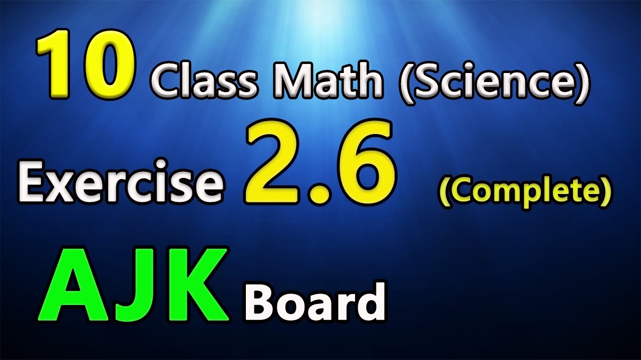 Grade 10 Math || Exercise 2.6 (Complete) || AJK Board || eEducation Academy