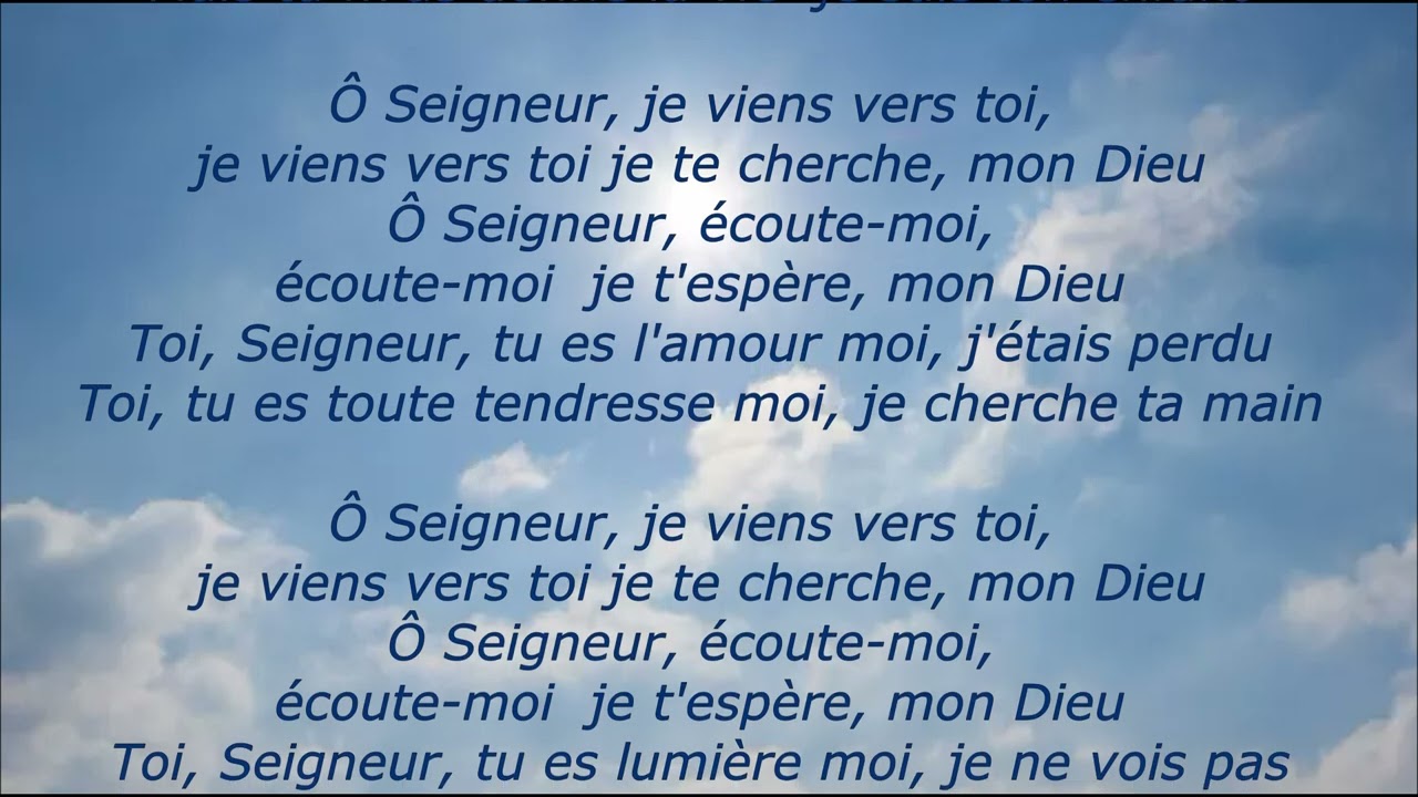 Ô Seigneur, je viens vers toi