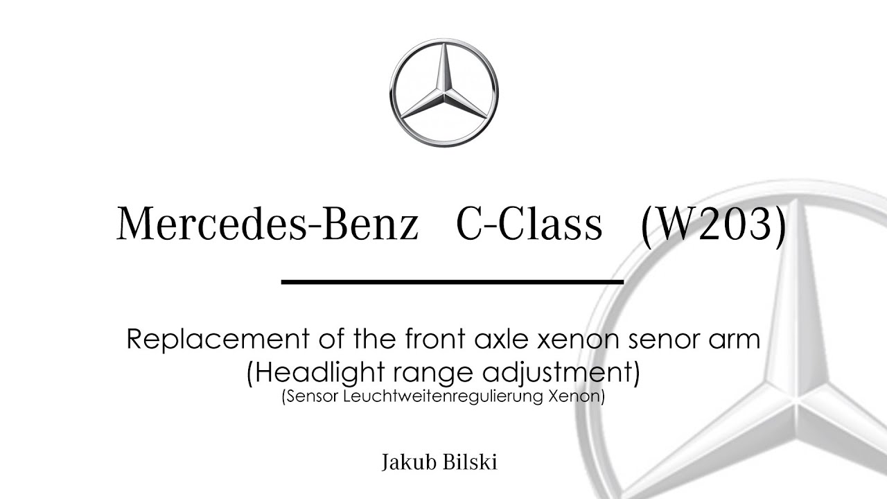Mercedes W203 - Replacement of front axle headlights (xenon) sensor arm