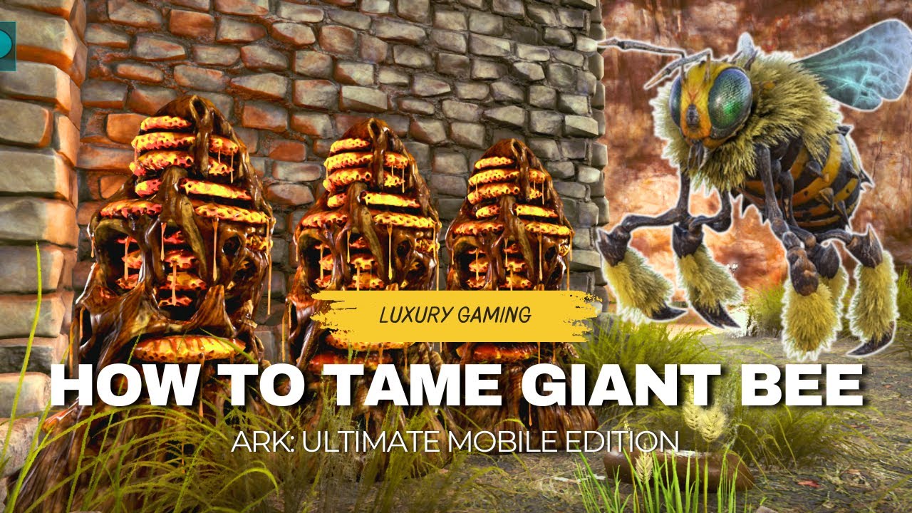 How To Tame Giant Bee Queen | Ark : Ultimate Mobile Edition - Luxury Gaming ( Map Ragnarok )