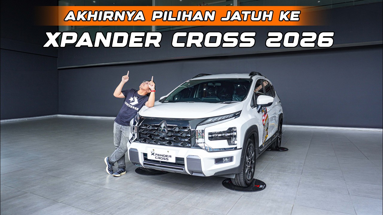 AKHIRNYA PILIHAN JATUH KE MOBIL KELUARGA INI‼️ MITSUBISHI XPANDER CROSS 2026