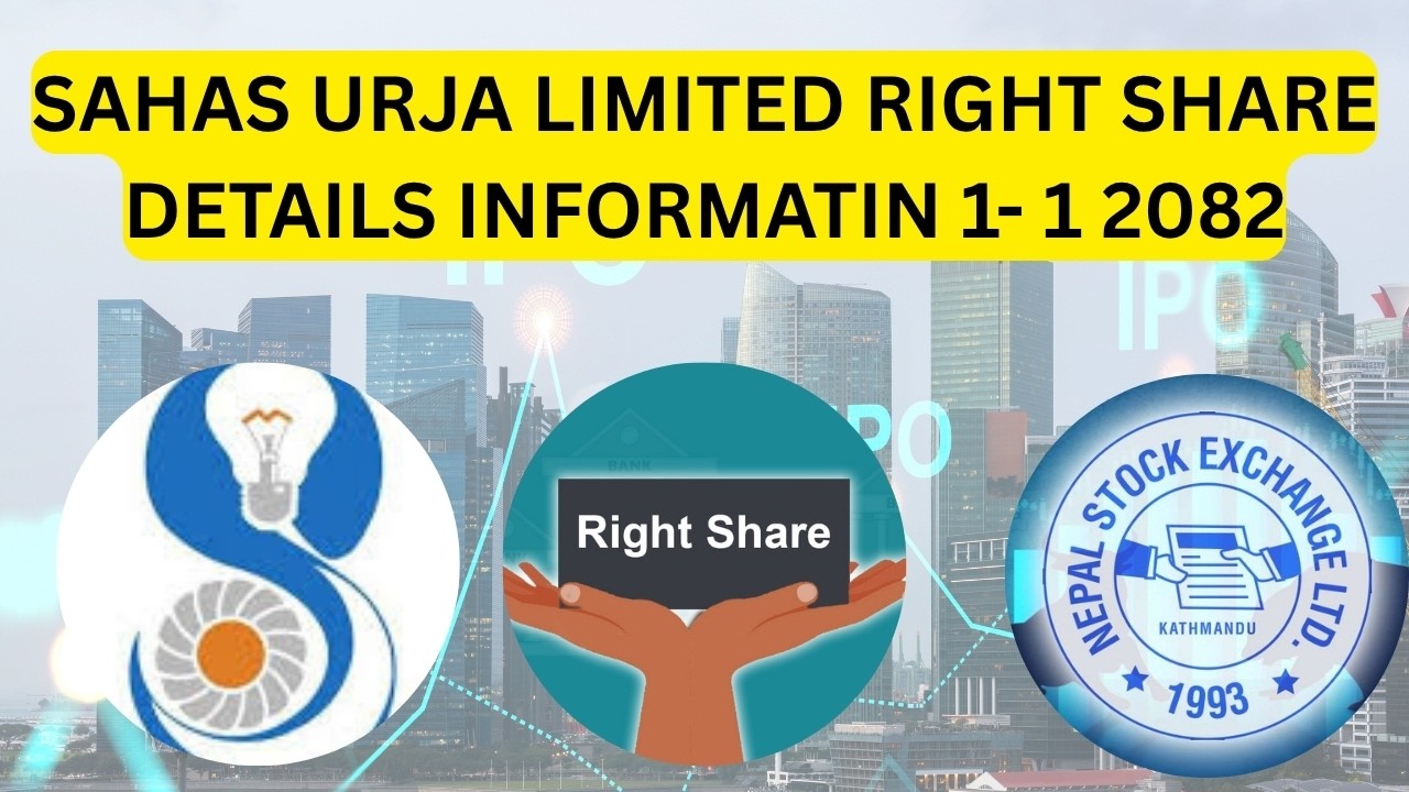 SAHAS URJA LIMITED RIGHT SHARE DETAILS INFORMATIN 1 1 2082 , NEPSE NEWS , UP COMING  RIGHT SHARE