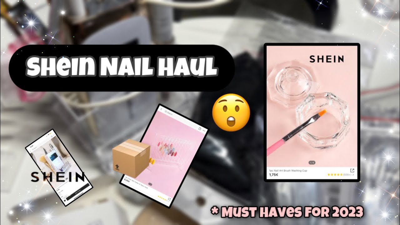 2023 SHEIN NAIL HAUL *MUST HAVES* + NAIL IDEAS | Affordable Nail Products |SHEIN Haul