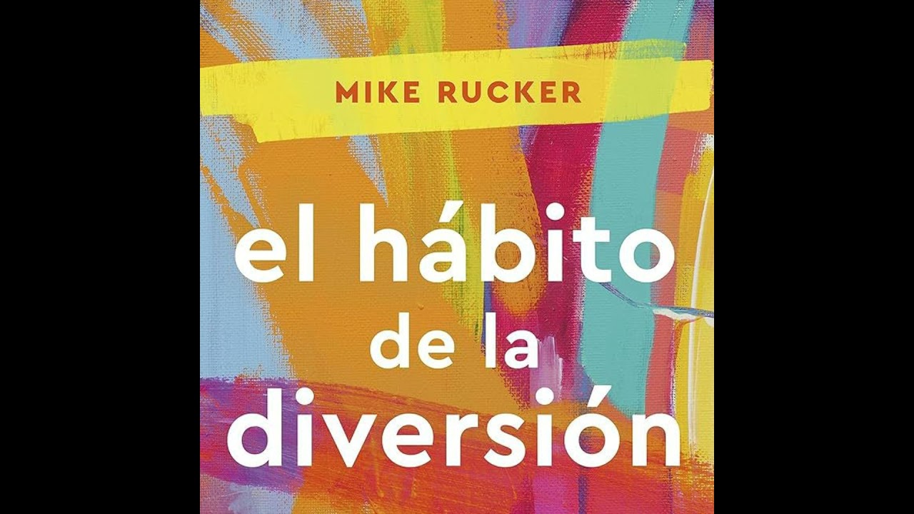El hábito de la diversión - Mike Rucker