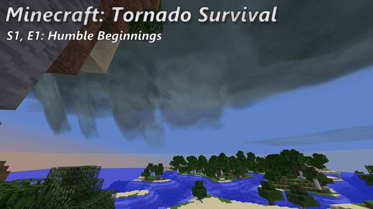 Minecraft Tornado Survival S1 Episode 1: Humble Beginnings