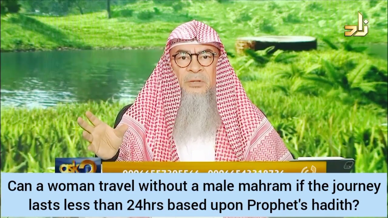 Can woman travel without male mahram if journey is less than 1 day or 3 days (Hadith Assim al hakeem