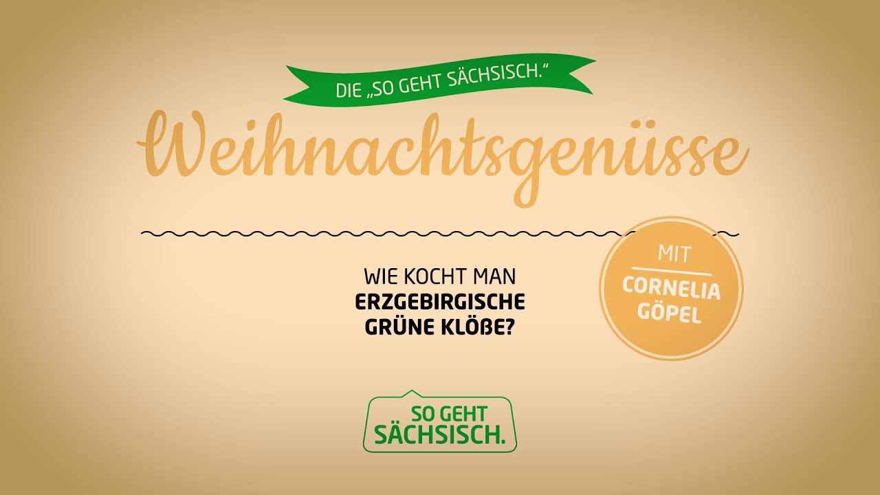Sächsische Weihnachtsgenüsse: Erzgebirgische grüne Klöße und das Neunerlei