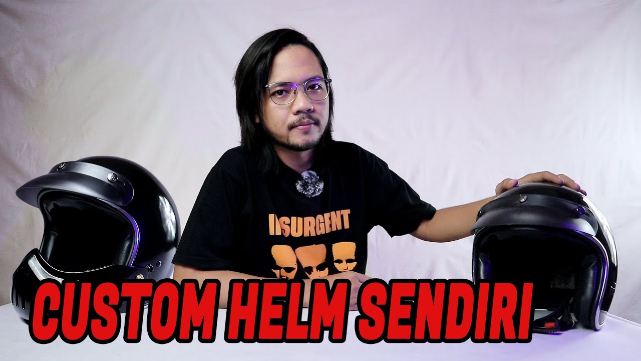 CUSTOM HELM MURAH MERIAH SENDIRI DI RUMAH #BahasBahasaN