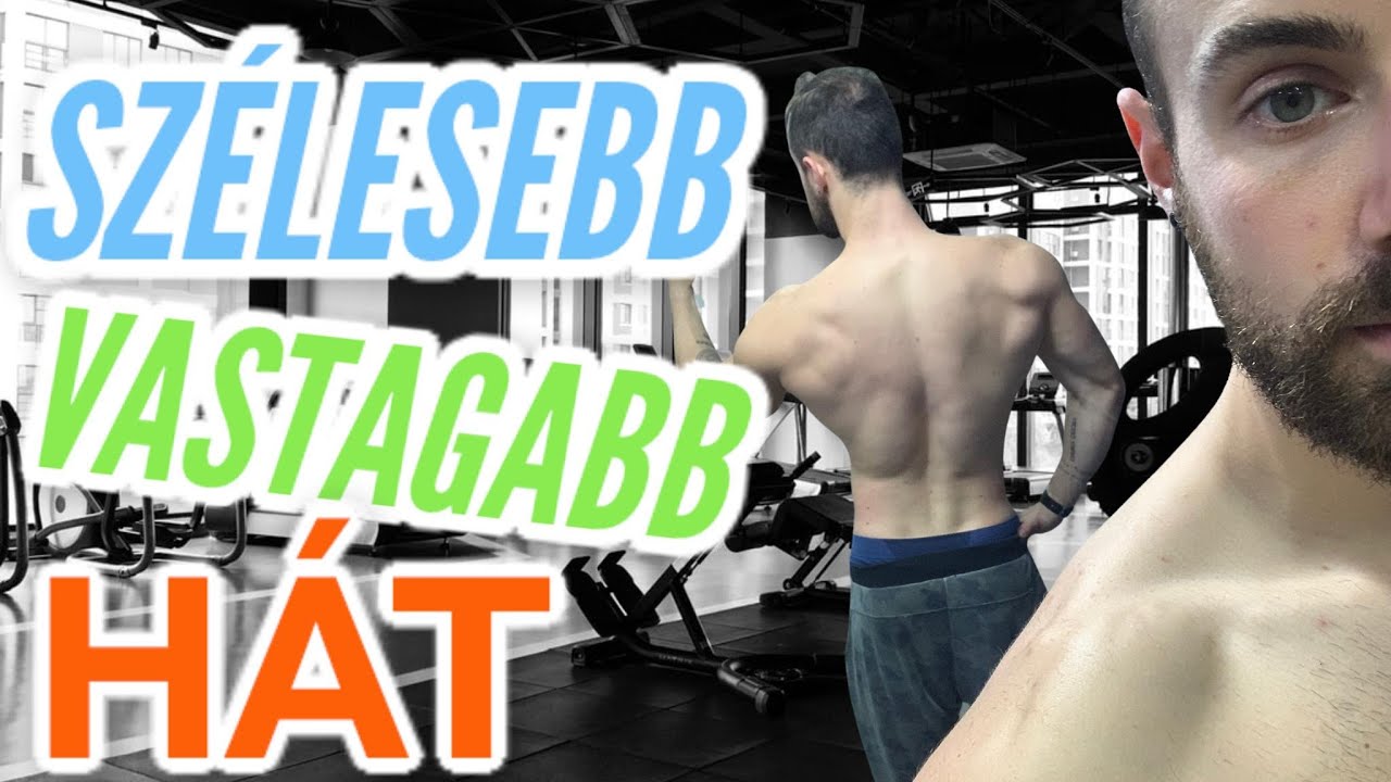 Hát edzés a SZÉLESEBB és VASTAGABB HÁTÉRT! (tippek és trükkök)