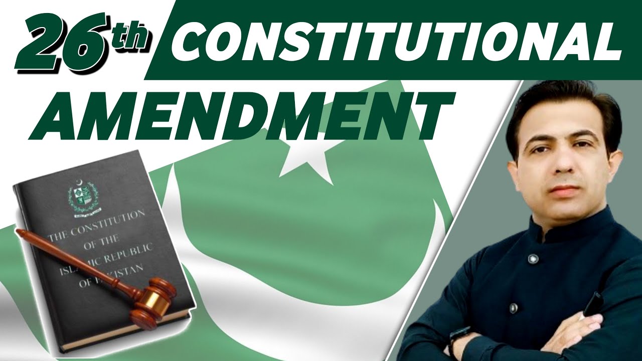 What Is The 26th Constitutional Amendment? | CJP Appointment | Muhammad Akram Khoso