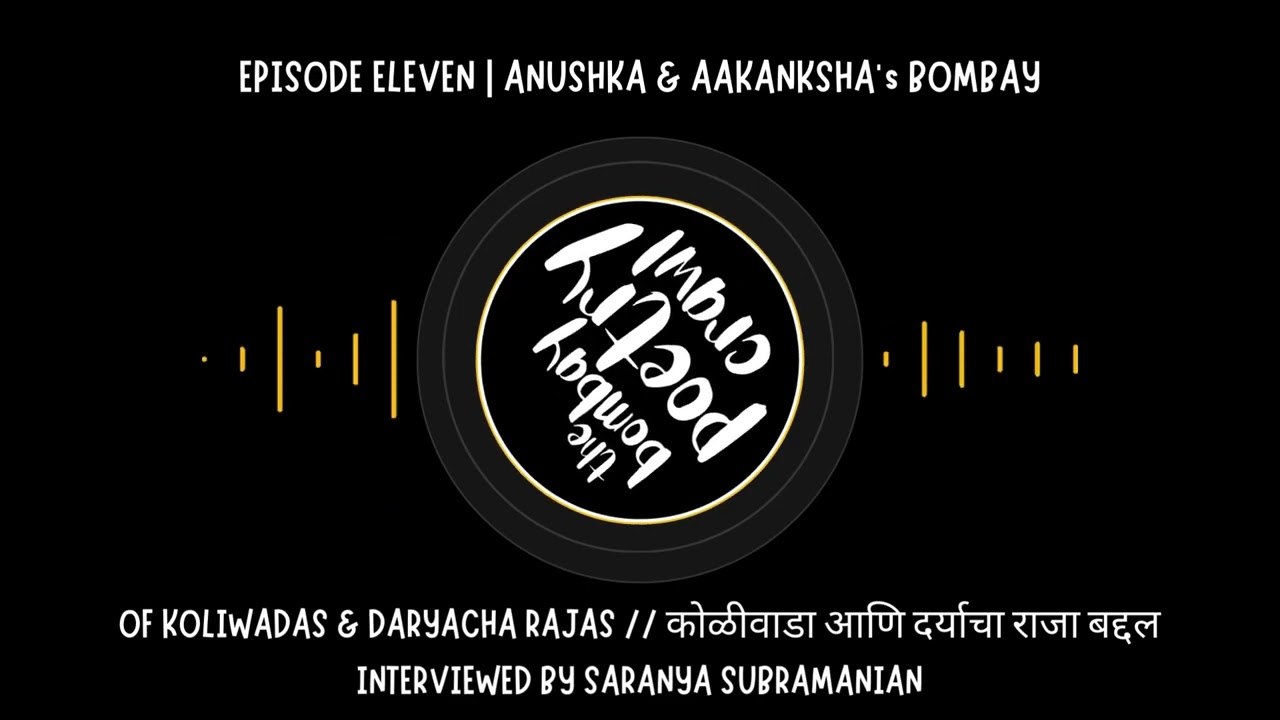 Anushka & Aakanksha's Bombay | Interview by Saranya Subramanian | Episode Eleven