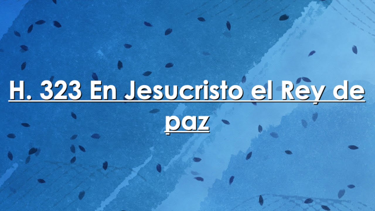 Himno 323 En Jesucristo el Rey de paz  (cover con letra) - IC Re