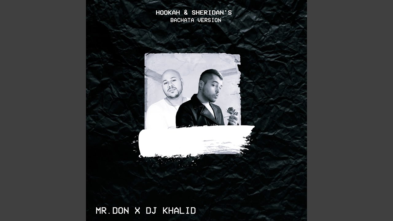 Hookah & Sheridan's (Bachata Version)