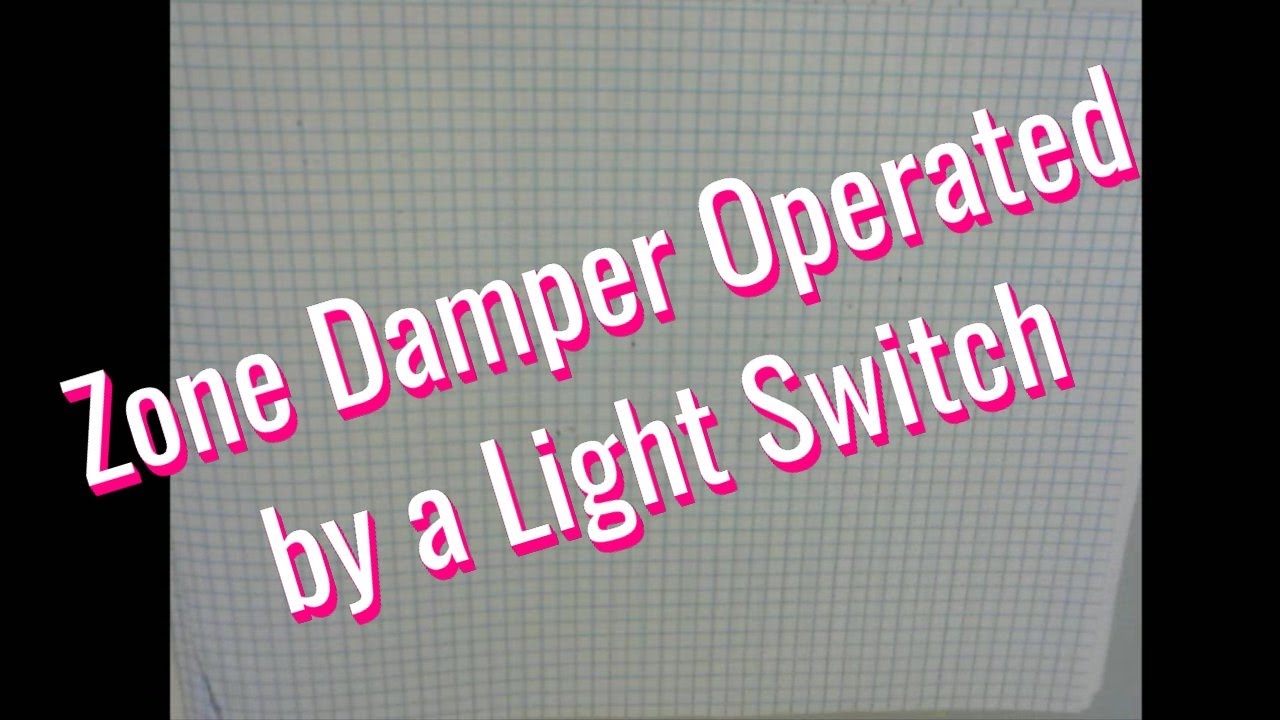 Zone Damper Controlled by a Light Switch