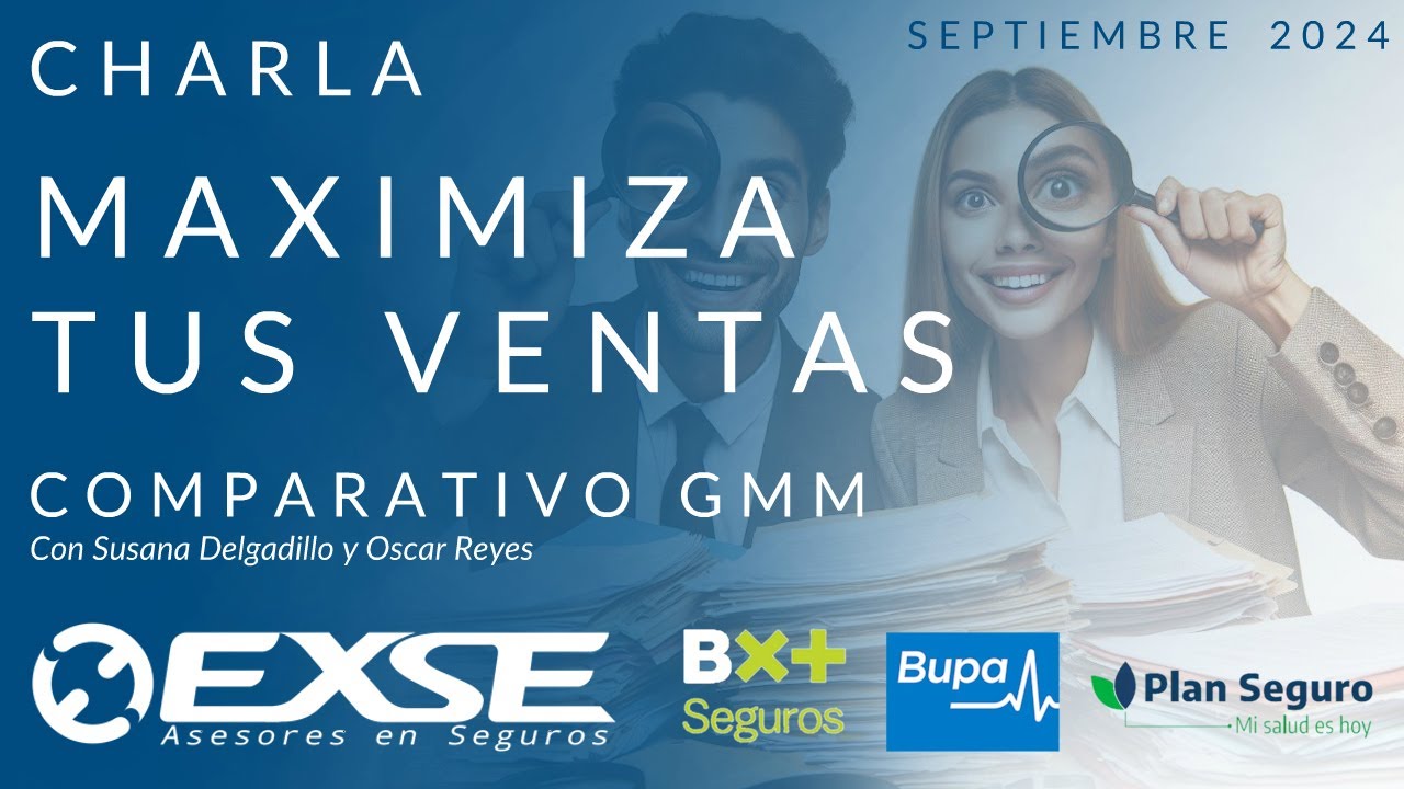 Maximiza tus ventas - Comparativo GMM - Bupa, Plan Seguro y Ve por Más