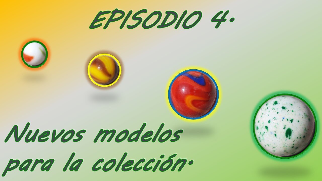 Abriendo redes de canicas. Episodio 4: Nuevos modelos para la colección.
