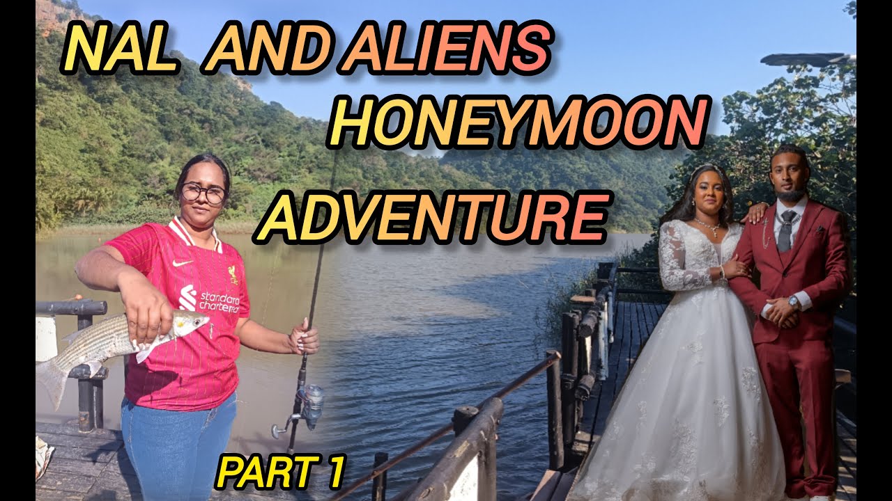 Nal & Aliens Honeymoon Adventure 💍🎣part 1