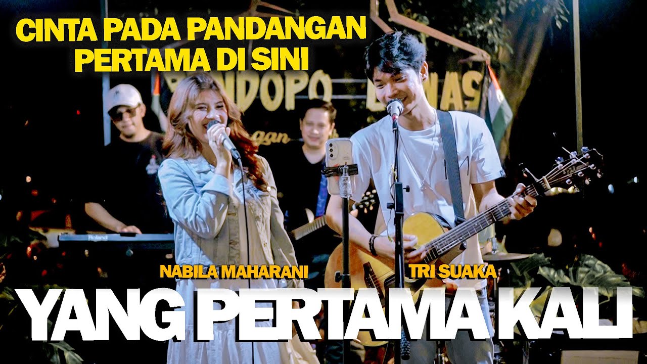 YANG PERTAMA KALI (PACE PONDAAG) -   TRI SUAKA FT NABILA MAHARANI