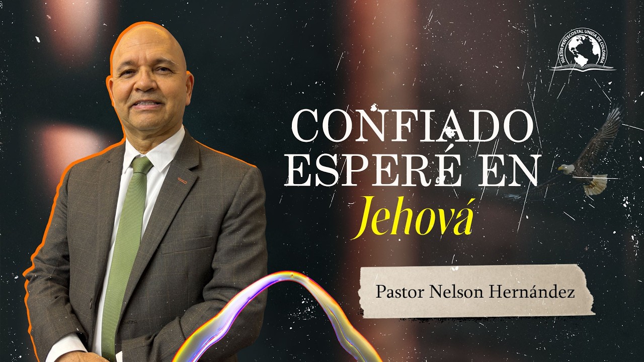 PACIENTEMENTE ESPERÉ EN JEHOVÁ | Pastor Nelson Hernandez