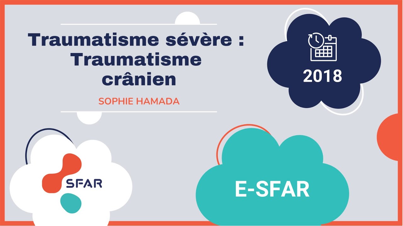 e-sfar 2018 -  Traumatisme sévère : Traumatisme crânien