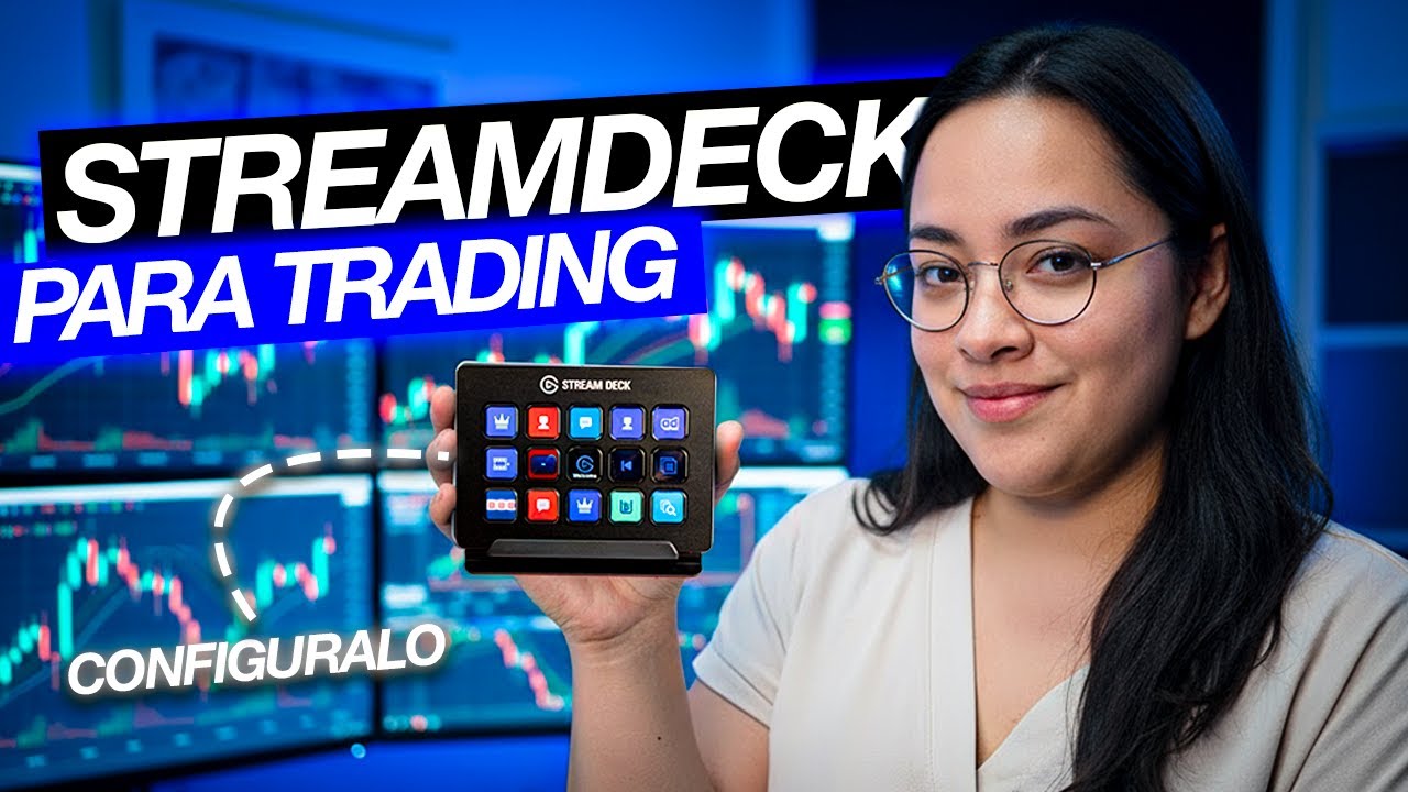 El secreto de los traders r&aacute;pidos: StreamDeck configurado as&iacute;