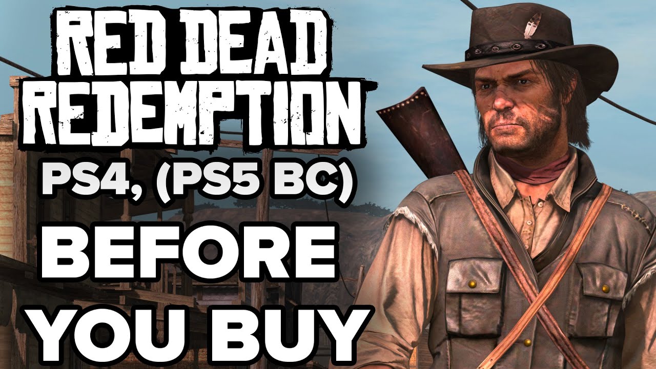 Red Dead Redemption 1 - 15 Things You Need To Know Before You Buy On PS4 (PS5 BC) And Switch