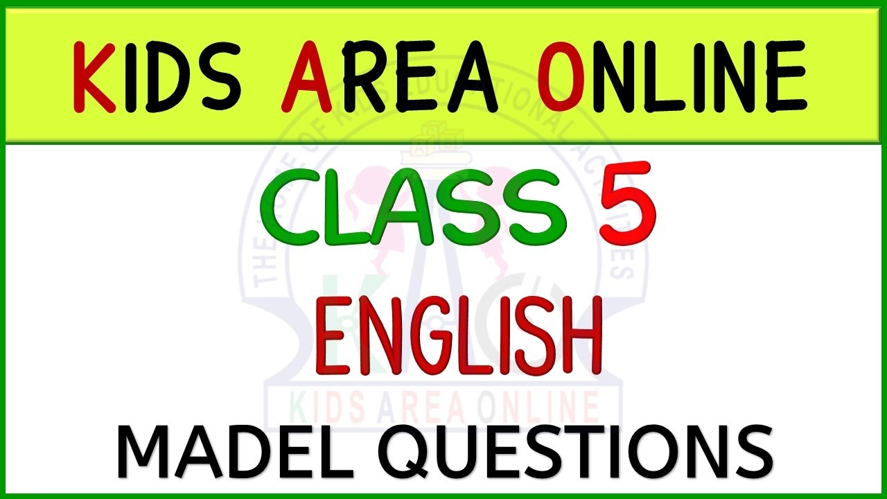 CLASS 5 ANNUAL EXAM ENGLISH MODEL QUESTION