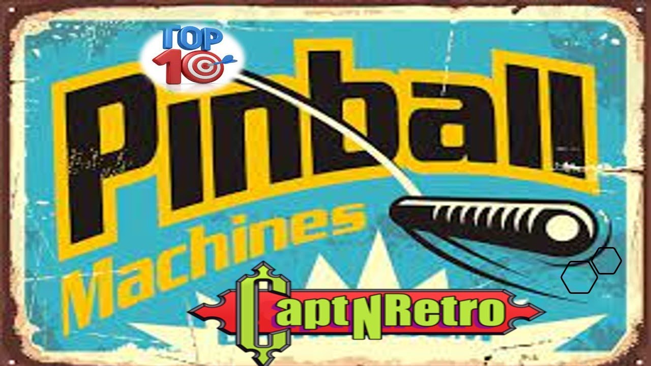 TOP 10 PINBALL MACHINES OF ALL TIME AS OF 07/14/2022