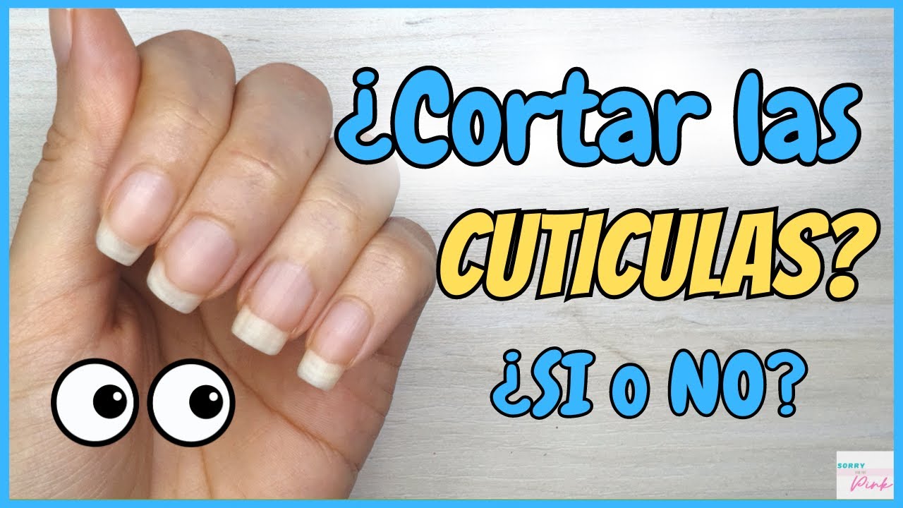 &iquest;Es tan malo cortar las cut&iacute;culas?