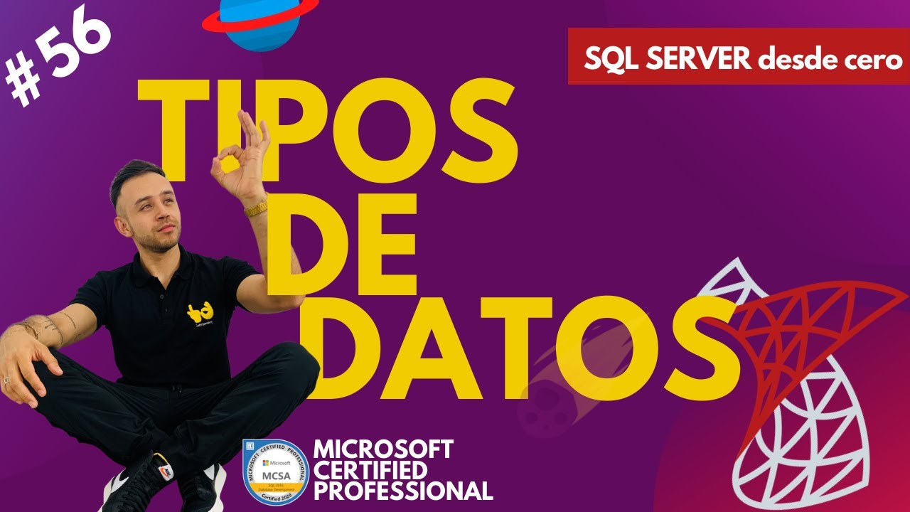 Tipos de datos (DATATYPE) en SQL Server - #56 Microsoft SQL Server desde cero