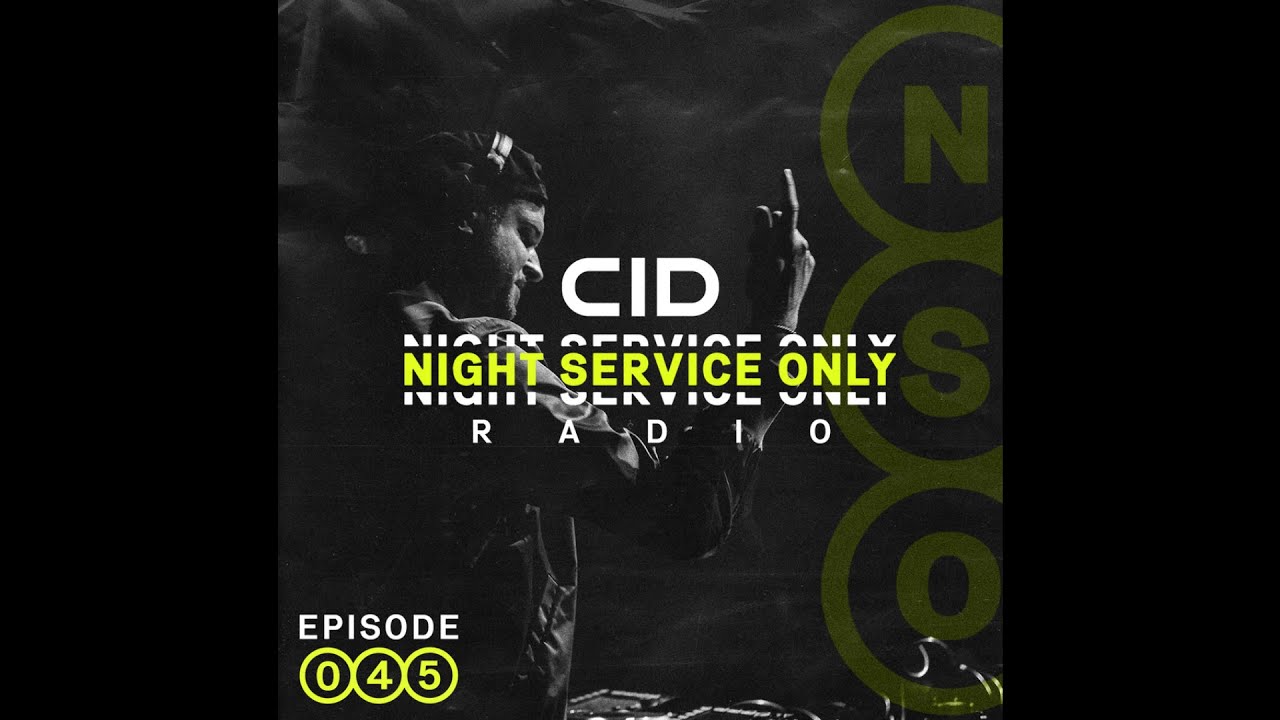 CID Presents: Night Service Only Radio: Episode 045