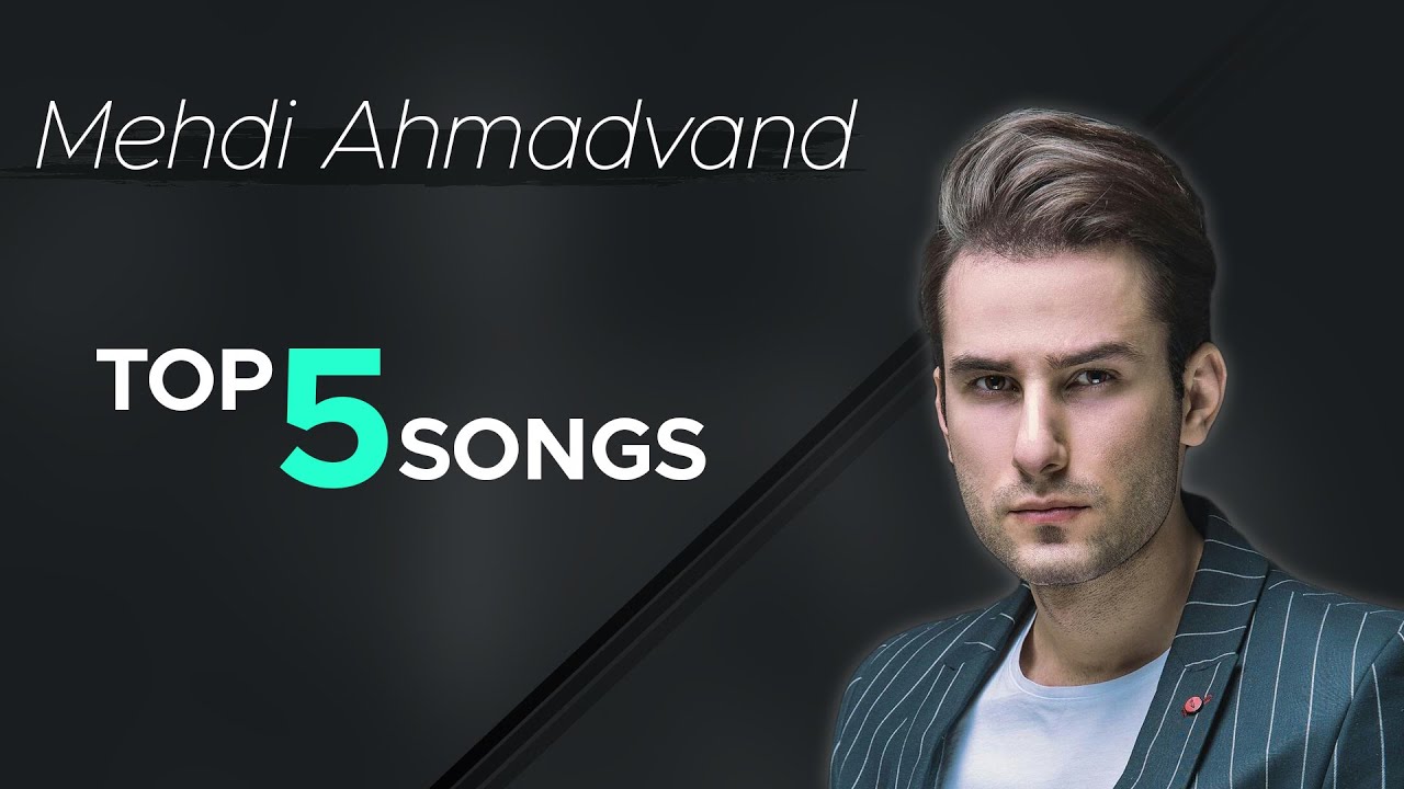 Mehdi Ahmadvand - Top 5 Songs I Vol .2 ( مهدی احمدوند - پنج تا از بهترین آهنگ ها )