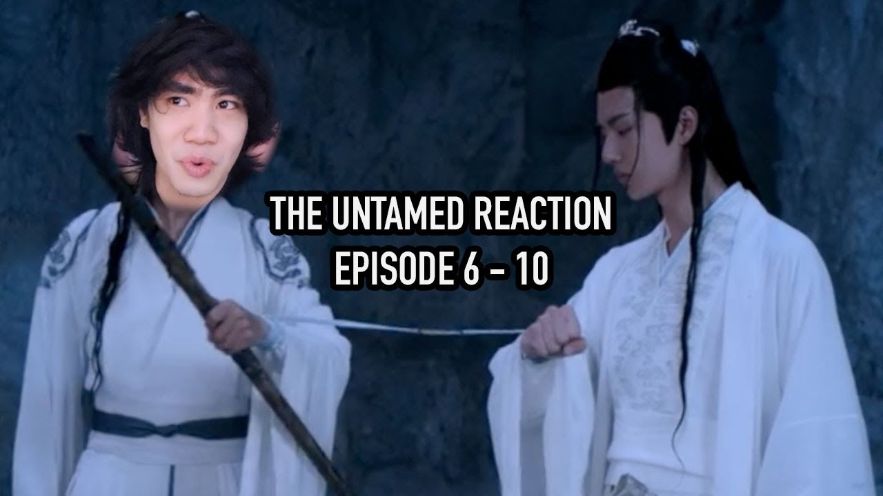 Revil Watches The Untamed Ep. 6 - 10 | REACTION COMMENTARY | 陈情令
