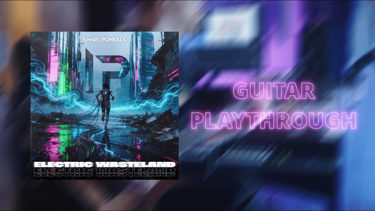 Ilmari Ponkala - Electric Wasteland // Guitar Playthrough
