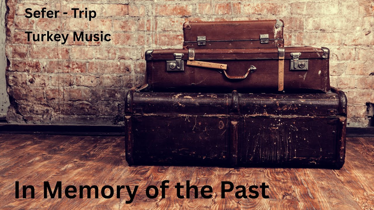Sefer - Trip   Sefer - Trip | A Journey Through Nostalgia &ndash; In Memory of the Past