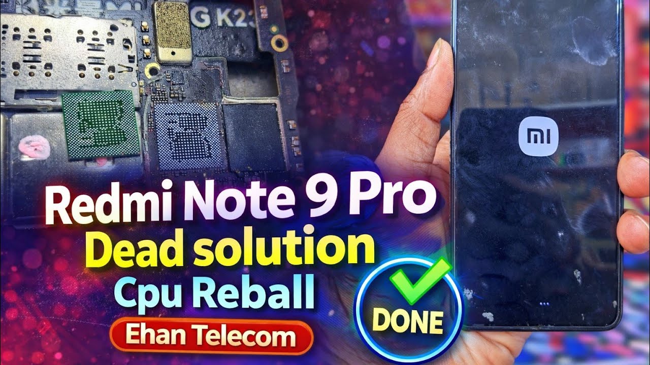 Redmi Note 9 Pro Dead Mobile Repair done- Redmi Note 9 pro Cpu Reball