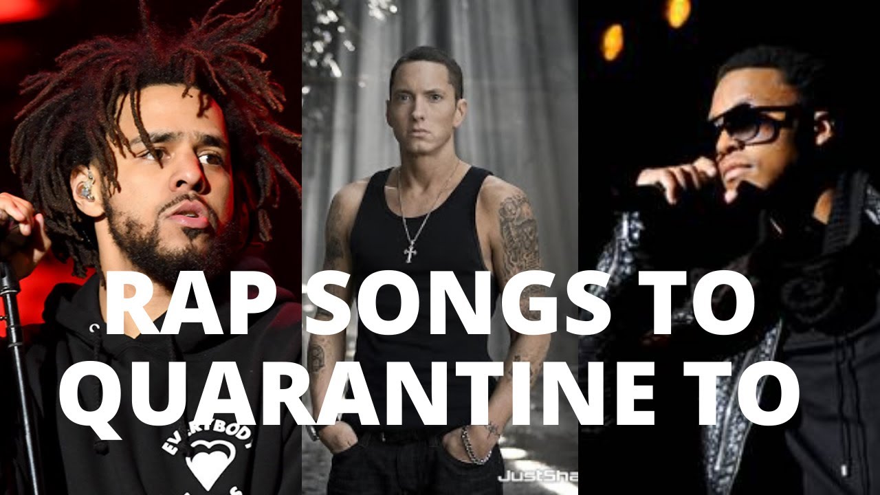 Rap Songs To Quarantine To
