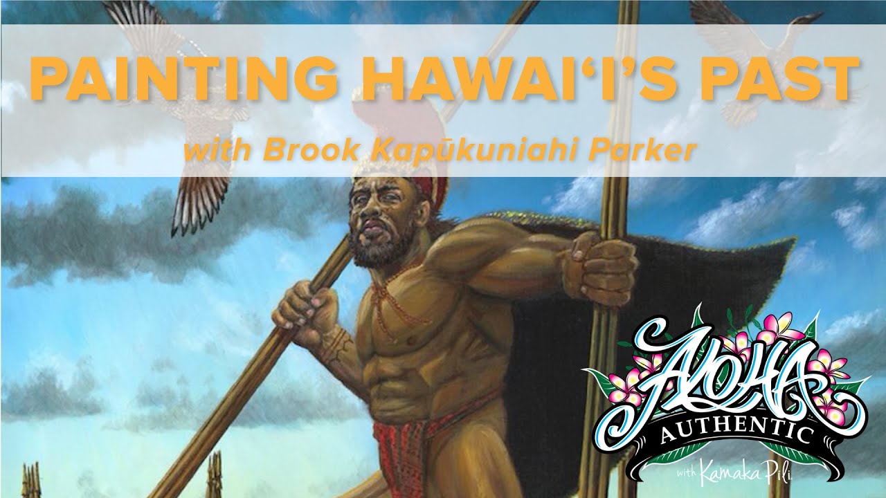 Painting Hawaiʻi's Past with Brook Kapūkuniahi Parker | Aloha Authentic Episode 206