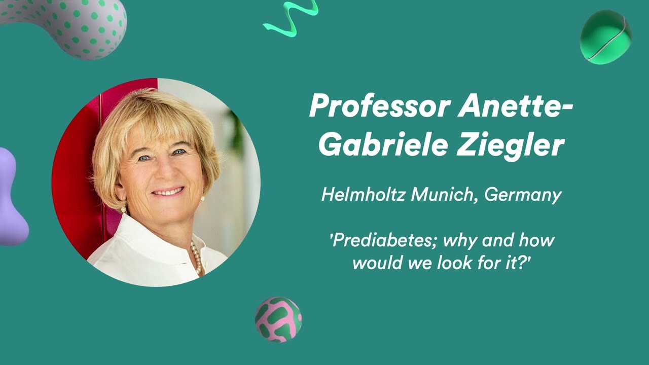 Prediabetes; why and how would we look for it? | Professor Anette-Gabriele Ziegler