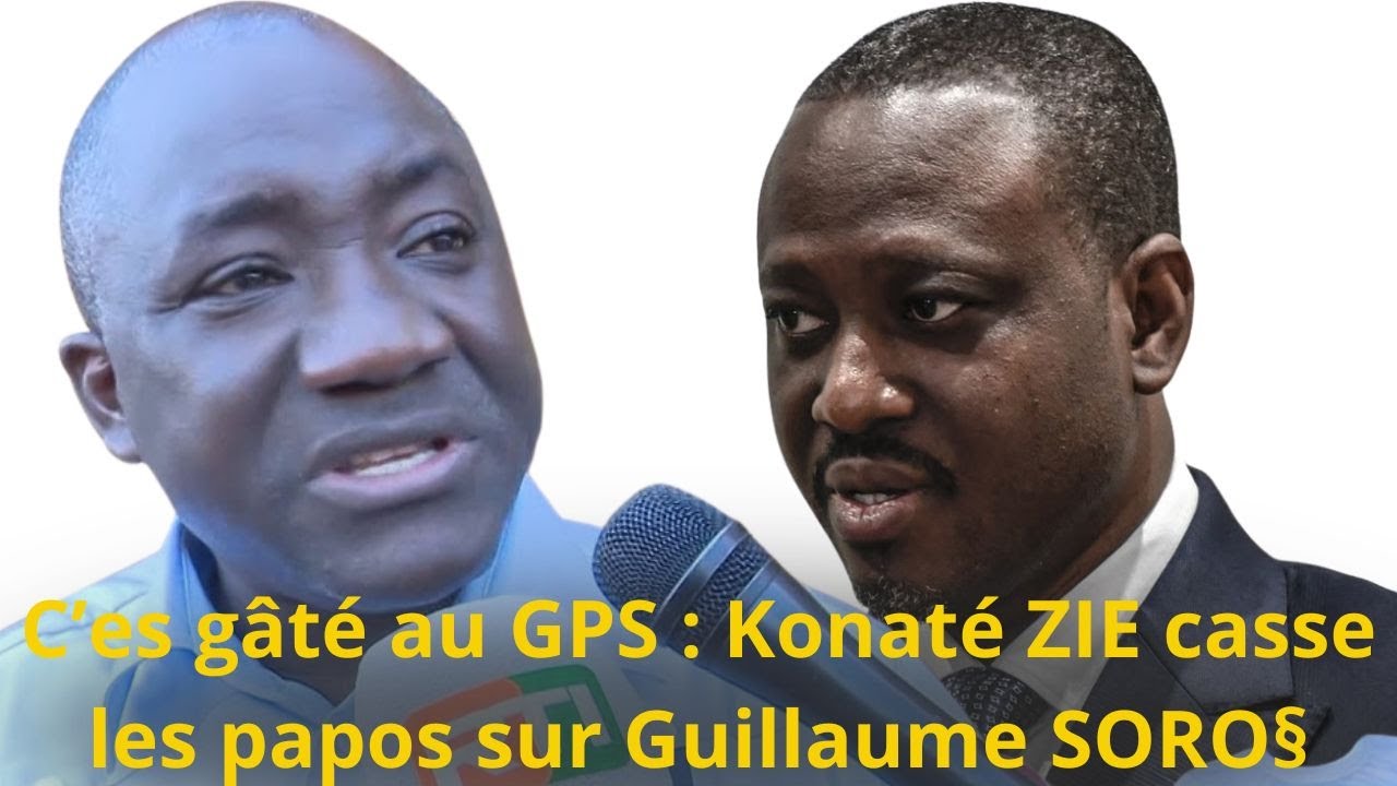⛔🔥🚨C'est gâté au GPS : Konaté ZIE casse les papos sur Guillaume SORO !!🚨🔥⛔