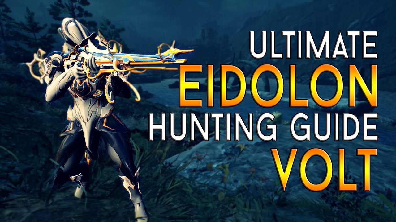 [WARFRAME] VOLT Ultimate Eidolon Hunting Guide 2020 [Builds & Guide]