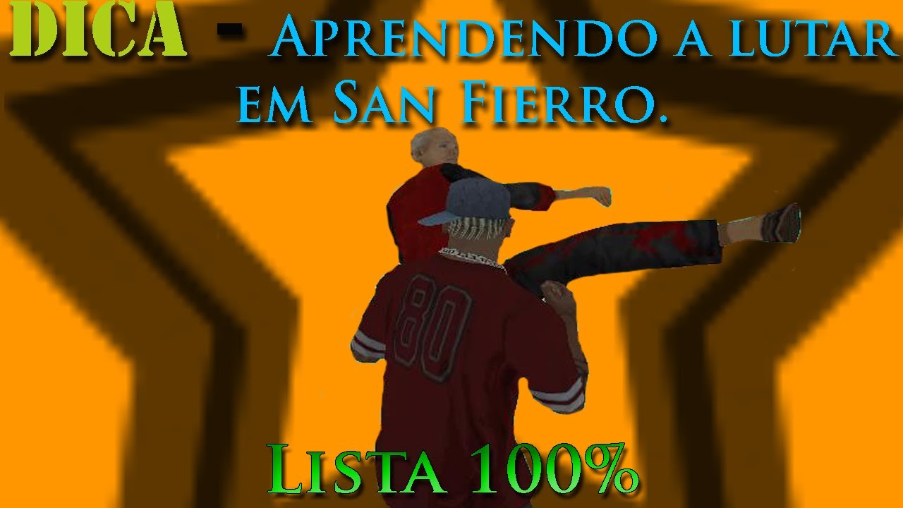 GTA San Andreas D&C ''Dica. APRENDENDO A LUTAR em San Fierro'' [Lista 100%]