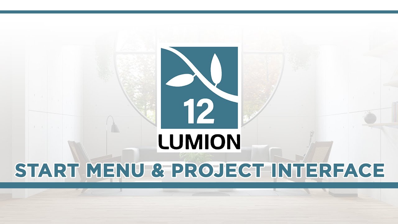 LUMION 12 START MENU AND PROJECT INTERFACE