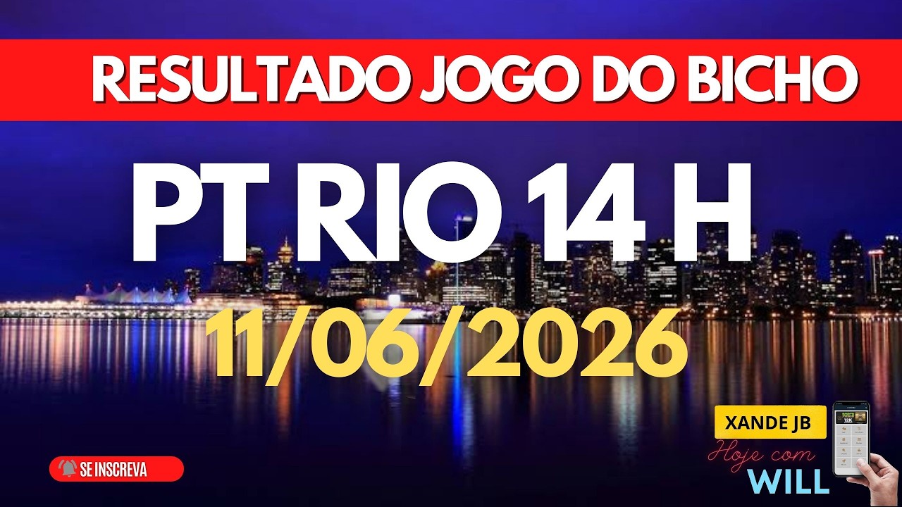 Resultado do jogo do bicho ao vivo PT RIO 14HS dia 11/06/2026 - Quinta - Feira