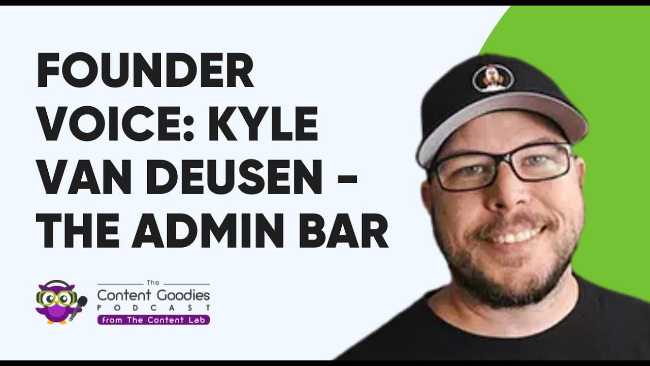 Founder Voice: Kyle Van Deusen – The Admin Bar