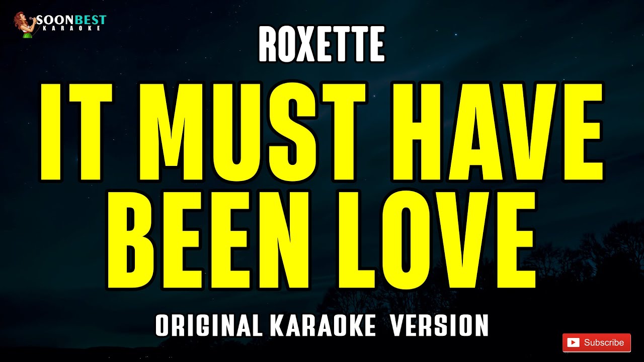 It Must Have Been Love - Roxette (Original Karaoke Version)